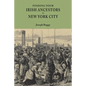 Finding Your Irish Ancestors in New York City - Paperback