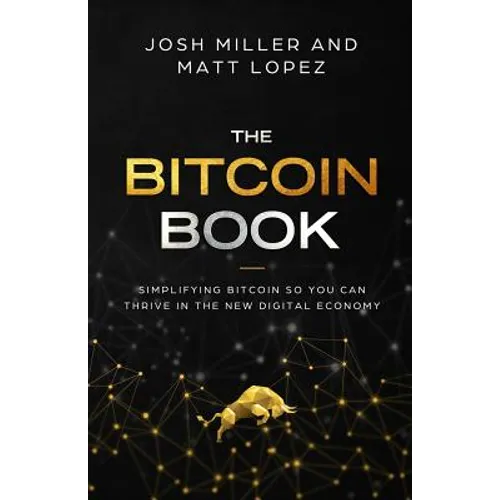 The Bitcoin Book: Simplifying Bitcoin so you can Thrive in the New Digital Economy - Paperback
