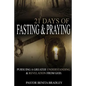 21 Days of Fasting and Praying: Pursuing a Greater Understanding & Revelation from God - Paperback