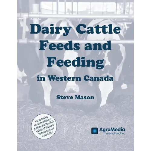 Dairy Cattle Feeds and Feeding in Western Canada - Paperback