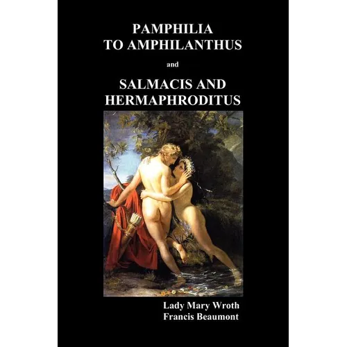 Pamphilia to Amphilanthus AND Salmacis and Hermaphroditus - Paperback