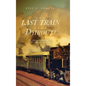 The Last Train From Djibouti: Africa Beckons Me, But America is My Home - Hardcover