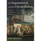 The Supernatural and the Circuit Riders: The Rise of Early American Methodism - Hardcover