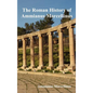The Roman History of Ammianus Marcellinus During the Reigns of the Emperors - Hardcover