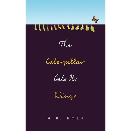 The Caterpillar Gets Its Wings - Hardcover