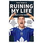 This Team Is Ruining My Life (But I Love Them): How I Became a Professional Hockey Fan - Paperback