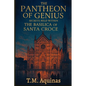 The Pantheon of Genius: Secrets Held within The Basilica Of Santa Croce - Paperback
