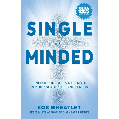 Single-Minded: Finding Purpose & Strength in Your Season of Singleness - Paperback