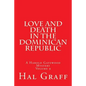 Love And Death In The Dominican Republic: A Harold Gatewood Mystery Volume 9 - Paperback