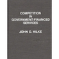 Competition in Government-Financed Services - Hardcover