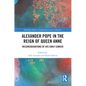 Alexander Pope in The Reign of Queen Anne: Reconsiderations of His Early Career - Paperback