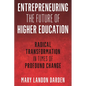 Entrepreneuring the Future of Higher Education: Radical Transformation in Times of Profound Change - Paperback