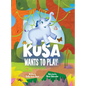 Kusa Wants to Play! - Hardcover