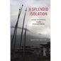 A Splendid Isolation: Lessons on Happiness from the Kingdom of Bhutan - Paperback