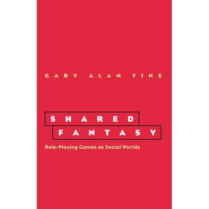 Shared Fantasy: Role Playing Games as Social Worlds - Paperback