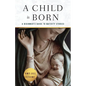 A Child Is Born: A Beginner's Guide to Nativity Stories - Paperback