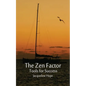 The Zen Factor: tools for success - Paperback