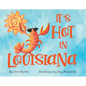 It's Hot in Louisiana - Board Book
