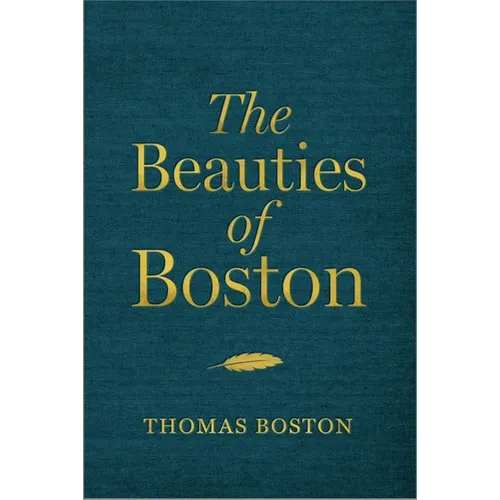 The Beauties of Boston: A Selection of the Writings of Thomas Boston - Hardcover