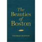 The Beauties of Boston: A Selection of the Writings of Thomas Boston - Hardcover