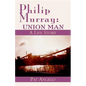 Philip Murray: Union Man: A Life Story - Paperback