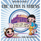 The Alpha in Athens: Adventures in Greece - Hardcover