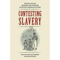 Contesting Slavery: The Politics of Bondage and Freedom in the New American Nation - Hardcover
