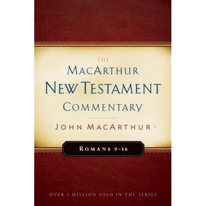 Romans 9-16 MacArthur New Testament Commentary: Volume 16 - Hardcover