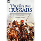 The 7th (Queens Own) Hussars: During the Campaigns in the Low Countries & the Peninsula and Waterloo Campaigns of the Napoleonic Wars - Hardcover