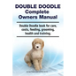 Double Doodle Complete Owners Manual. Double Doodle book for care, costs, feeding, grooming, health and training. - Paperback