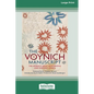 The Voynich Manuscript: The World's Most Mysterious and Esoteric Codex (16pt Large Print Edition) - Paperback