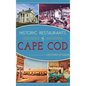Historic Restaurants of Cape Cod - Hardcover