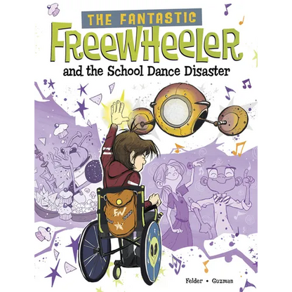 The Fantastic Freewheeler and the School Dance Disaster: A Graphic Novel - Hardcover
