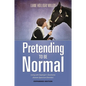 Pretending to Be Normal: Living with Asperger's Syndrome (Autism Spectrum Disorder) Expanded Edition - Paperback