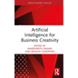 Artificial Intelligence for Business Creativity - Hardcover