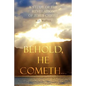 Behold, He Cometh... - Paperback
