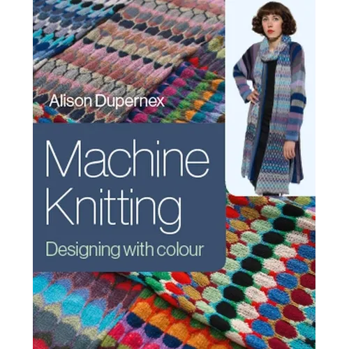 Machine Knitting: Designing with Colour - Hardcover