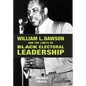 William L. Dawson and the Limits of Black Electoral Leadership - Hardcover