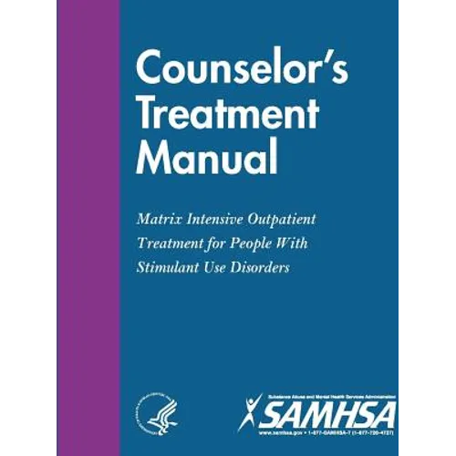Counselor's Treatment Manual: Matrix Intensive Outpatient Treatment for People With Stimulant Use Disorders - Paperback