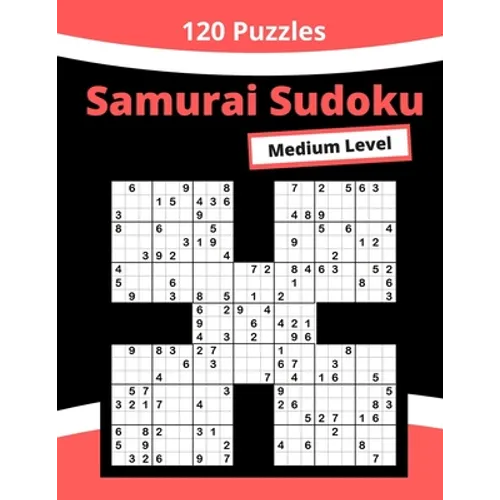 Medium Samurai Sudoku: 600+ Overlapping Sudoku in 120+ Samurai Sudoku Puzzles - Paperback