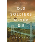 Old Soldiers Never Die - Paperback