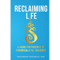 Reclaiming Life: A guide for parents of chronically ill children - Paperback
