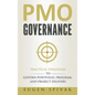 PMO Governance: Practical Strategies to Govern Portfolio, Program, and Project Delivery - Hardcover