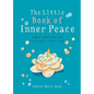 Little Book of Inner Peace: Simple Practices for Less Angst, More Calm - Paperback