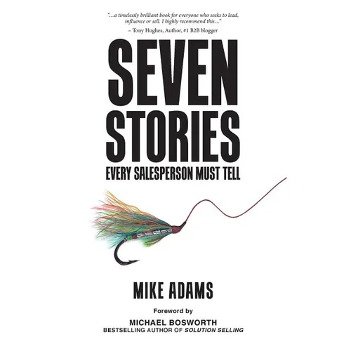Seven Stories Every Salesperson Must Tell - Hardcover