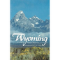 Wyoming: A Guide to Its History, Highways, and People - Paperback