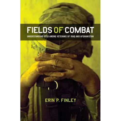 Fields of Combat: Understanding Ptsd Among Veterans of Iraq and Afghanistan - Paperback