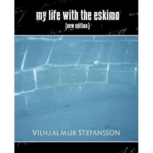 My Life with the Eskimo (New Edition) - Paperback