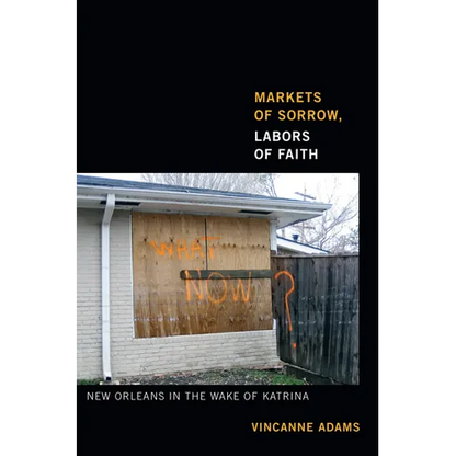 Markets of Sorrow, Labors of Faith: New Orleans in the Wake of Katrina - Paperback