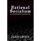 National Socialism: A Comprehensive Examination - Paperback